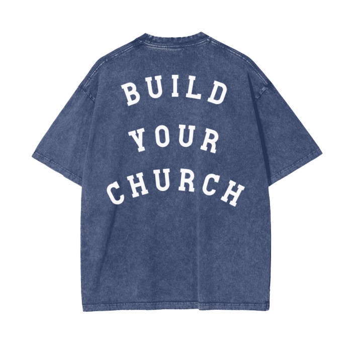"BUILD YOUR CHURCH" Stone-Washed Premium Tee