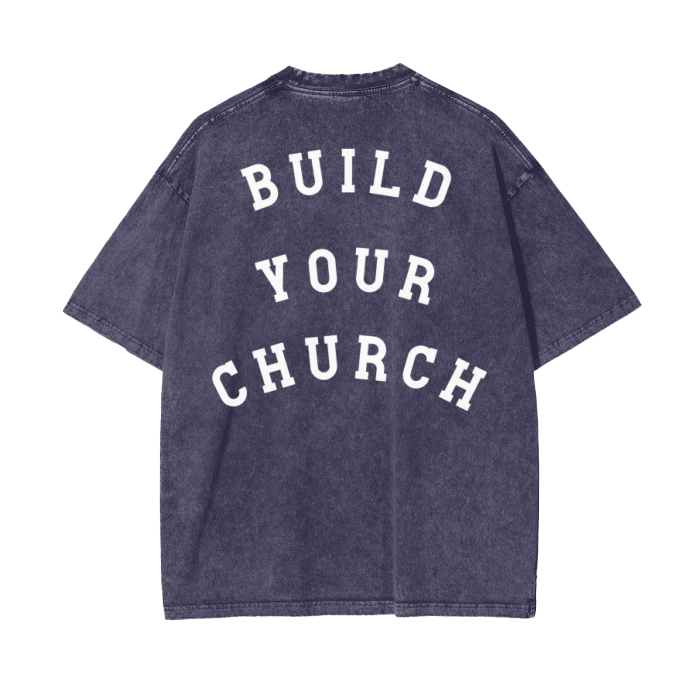 "BUILD YOUR CHURCH" Stone-Washed Premium Tee